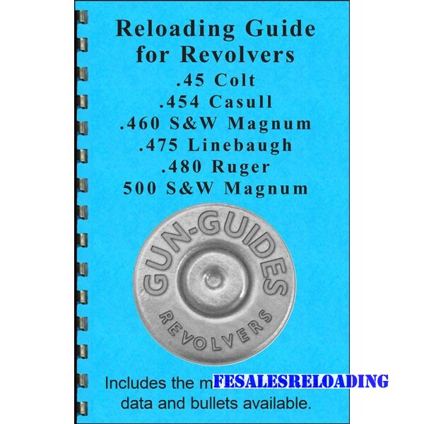 Gun-Guides Reloading Guide for 45 Colt/454 Casull/460 S&W Mag/475 480 500